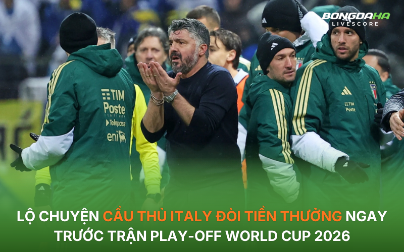 Lộ chuyện cầu thủ Italy đòi tiền thưởng ngay trước trận play-off World Cup 2026