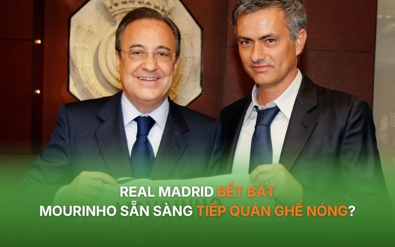 Rộ tin Mourinho tiếp quản ghế nóng tại Real