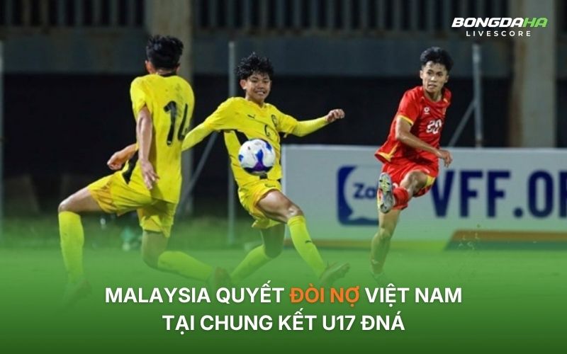 U17 Việt Nam tái ngộ U17 Malaysia tại chung kết Đông Nam Á