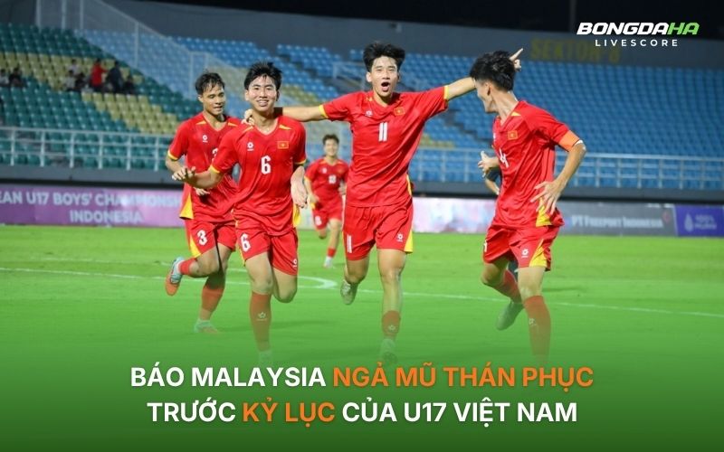 Truyền thông Malaysia dành nhiều lời khen cho U17 Việt Nam
