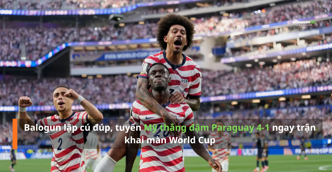 Balogun lập cú đúp, tuyển Mỹ thắng đậm Paraguay 4-1 ngay trận khai màn World Cup