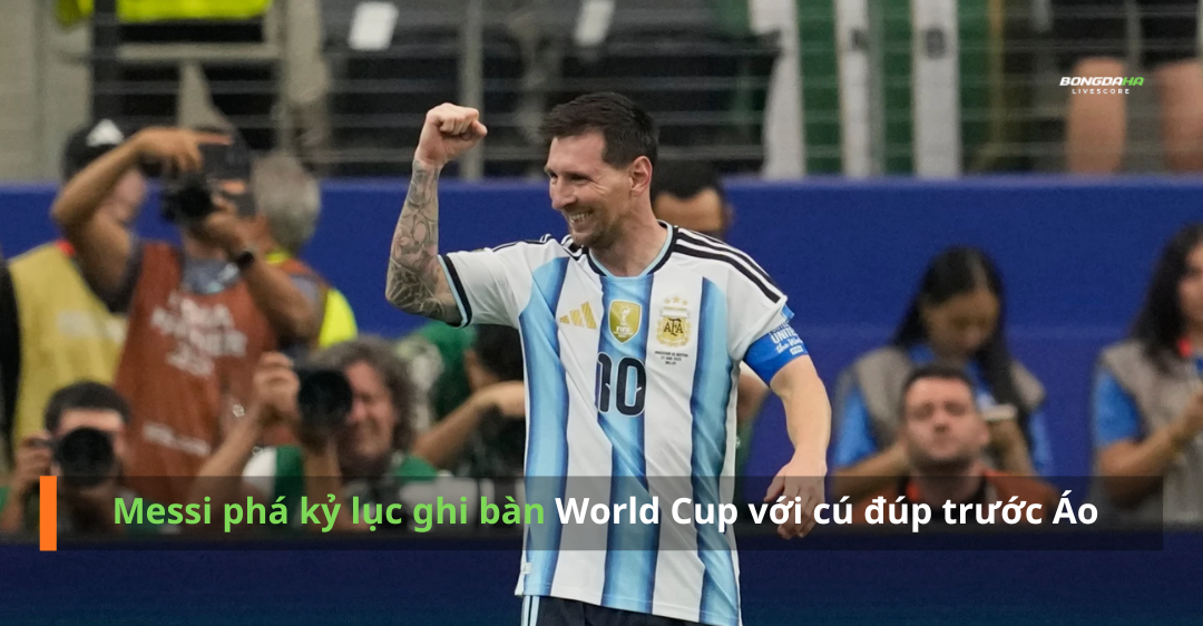 Messi phá kỷ lục ghi bàn World Cup với cú đúp trước Áo